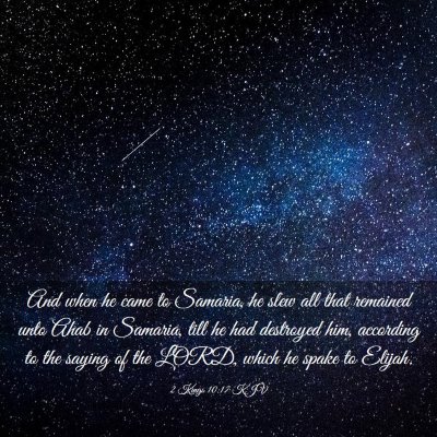 Picture 03 - 2 Kings 10:17 KJV - And when he came to Samaria, he slew all that - Bible Verse Picture
