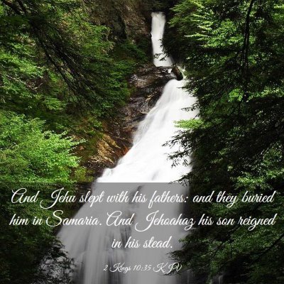 Picture 03 - 2 Kings 10:35 KJV - And Jehu slept with his fathers: and they buried - Bible Verse Picture
