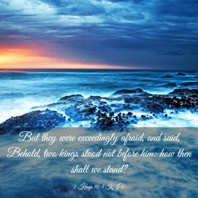 Picture 03 - 2 Kings 10:4 KJV - But they were exceedingly afraid, and said, - Bible Verse Picture