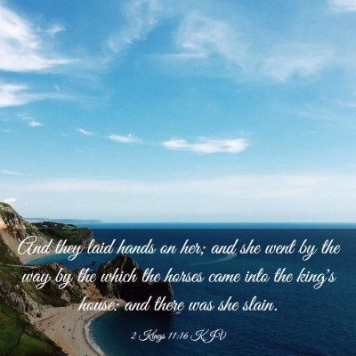 Picture 03 - 2 Kings 11:16 KJV - And they laid hands on her; and she went by the - Bible Verse Picture
