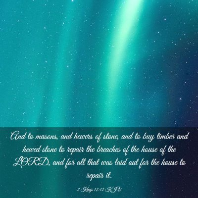 Picture 03 - 2 Kings 12:12 KJV - And to masons, and hewers of stone, and to buy - Bible Verse Picture