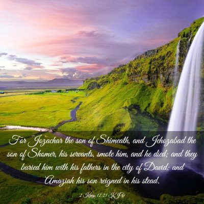 Picture 03 - 2 Kings 12:21 KJV - For Jozachar the son of Shimeath, and Jehozabad - Bible Verse Picture