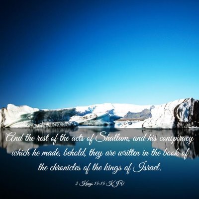 Picture 03 - 2 Kings 15:15 KJV - And the rest of the acts of Shallum, and his - Bible Verse Picture
