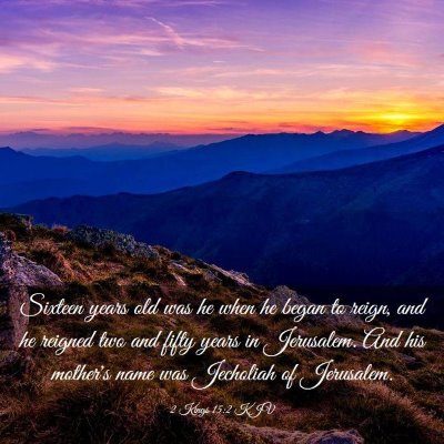 Picture 03 - 2 Kings 15:2 KJV - Sixteen years old was he when he began to reign, - Bible Verse Picture