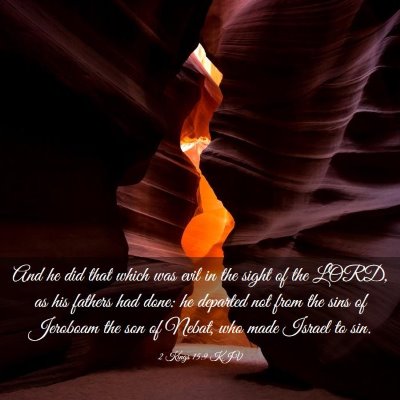 Picture 03 - 2 Kings 15:9 KJV - And he did that which was evil in the sight of - Bible Verse Picture