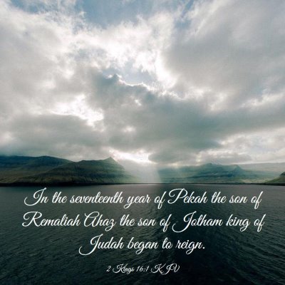 Picture 03 - 2 Kings 16:1 KJV - In the seventeenth year of Pekah the son of - Bible Verse Picture