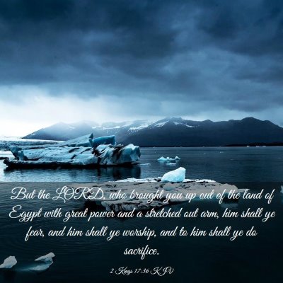 Picture 03 - 2 Kings 17:36 KJV - But the LORD, who brought you up out of the land - Bible Verse Picture