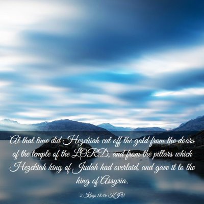 Picture 03 - 2 Kings 18:16 KJV - At that time did Hezekiah cut off the gold from - Bible Verse Picture