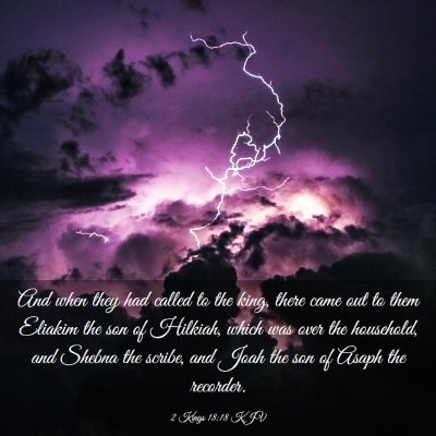 Picture 03 - 2 Kings 18:18 KJV - And when they had called to the king, there came - Bible Verse Picture