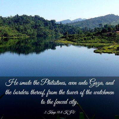 Picture 03 - 2 Kings 18:8 KJV - He smote the Philistines, even unto Gaza, and the - Bible Verse Picture