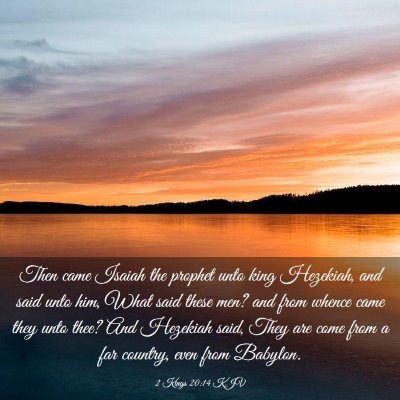 Picture 03 - 2 Kings 20:14 KJV - Then came Isaiah the prophet unto king Hezekiah, - Bible Verse Picture