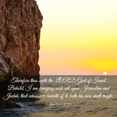 Picture 03 - 2 Kings 21:12 KJV - Therefore thus saith the LORD God of Israel, - Bible Verse Picture
