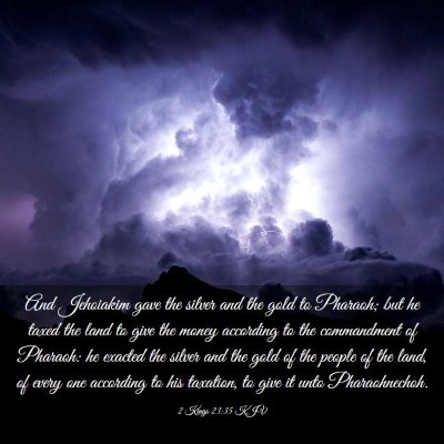 Picture 03 - 2 Kings 23:35 KJV - And Jehoiakim gave the silver and the gold to - Bible Verse Picture