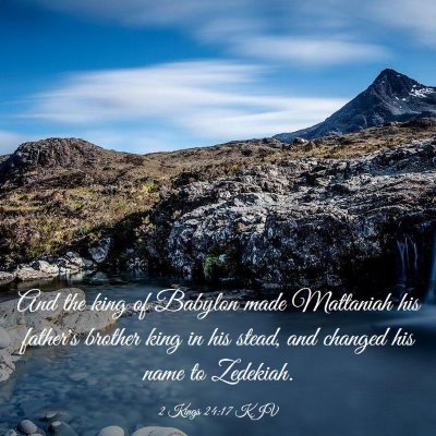 Picture 03 - 2 Kings 24:17 KJV - And the king of Babylon made Mattaniah his - Bible Verse Picture