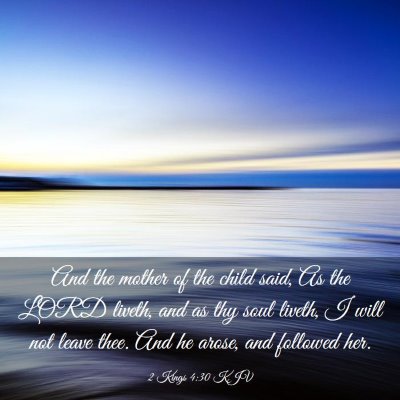 Picture 03 - 2 Kings 4:30 KJV - And the mother of the child said, As the LORD - Bible Verse Picture