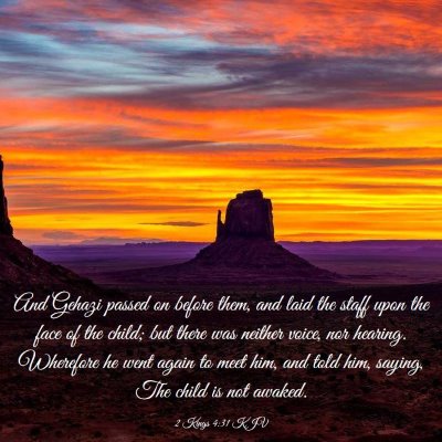 Picture 03 - 2 Kings 4:31 KJV - And Gehazi passed on before them, and laid the - Bible Verse Picture