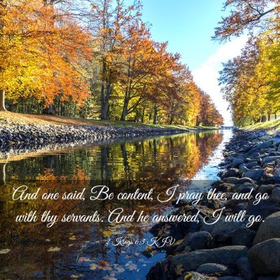 Picture 03 - 2 Kings 6:3 KJV - And one said, Be content, I pray thee, and go - Bible Verse Picture