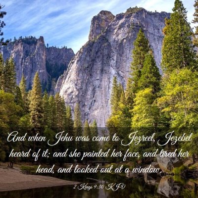 Picture 03 - 2 Kings 9:30 KJV - And when Jehu was come to Jezreel, Jezebel heard - Bible Verse Picture