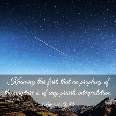 Picture 03 - 2 Peter 1:20 KJV - Knowing this first, that no prophecy of the - Bible Verse Picture