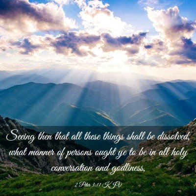 Picture 03 - 2 Peter 3:11 KJV - Seeing then that all these things shall be - Bible Verse Picture