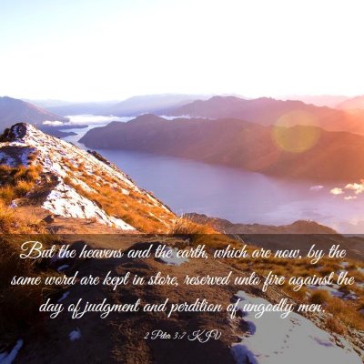 Picture 03 - 2 Peter 3:7 KJV - But the heavens and the earth, which are now, by - Bible Verse Picture