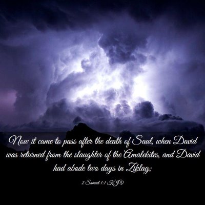 Picture 03 - 2 Samuel 1:1 KJV - Now it came to pass after the death of Saul, when - Bible Verse Picture