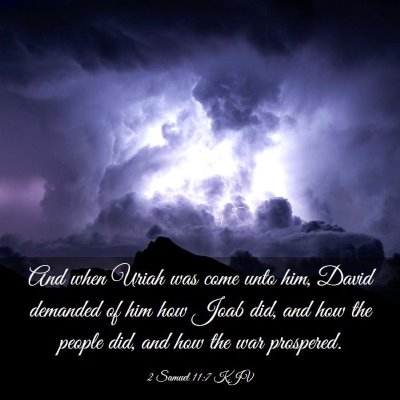 Picture 03 - 2 Samuel 11:7 KJV - And when Uriah was come unto him, David demanded - Bible Verse Picture