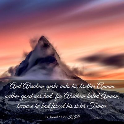 Picture 03 - 2 Samuel 13:22 KJV - And Absalom spake unto his brother Amnon neither - Bible Verse Picture