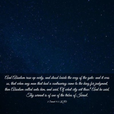Picture 03 - 2 Samuel 15:2 KJV - And Absalom rose up early, and stood beside the - Bible Verse Picture