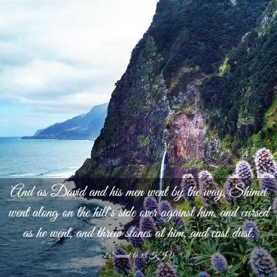 Picture 03 - 2 Samuel 16:13 KJV - And as David and his men went by the way, Shimei - Bible Verse Picture