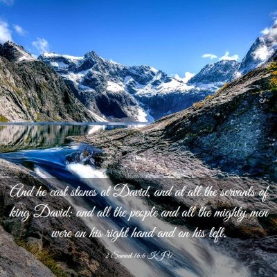 Picture 03 - 2 Samuel 16:6 KJV - And he cast stones at David, and at all the - Bible Verse Picture