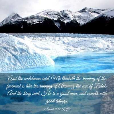 Picture 03 - 2 Samuel 18:27 KJV - And the watchman said, Me thinketh the running of - Bible Verse Picture