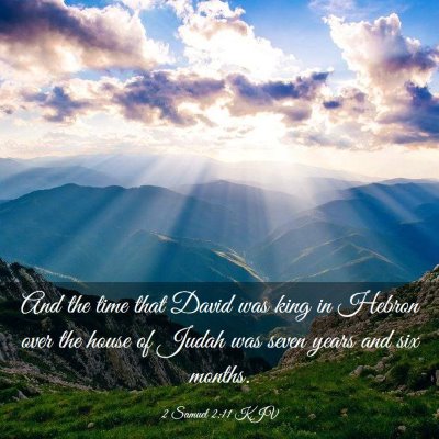Picture 03 - 2 Samuel 2:11 KJV - And the time that David was king in Hebron over - Bible Verse Picture