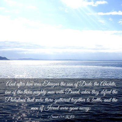 Picture 03 - 2 Samuel 23:9 KJV - And after him was Eleazar the son of Dodo the - Bible Verse Picture