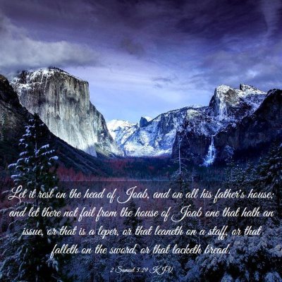 Picture 03 - 2 Samuel 3:29 KJV - Let it rest on the head of Joab, and on all his - Bible Verse Picture