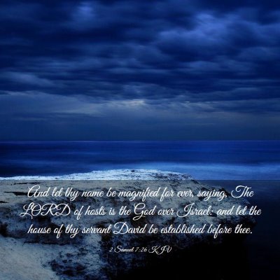 Picture 03 - 2 Samuel 7:26 KJV - And let thy name be magnified for ever, saying, - Bible Verse Picture