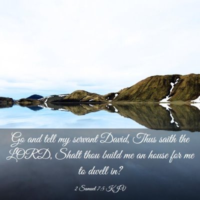 Picture 03 - 2 Samuel 7:5 KJV - Go and tell my servant David, Thus saith the - Bible Verse Picture