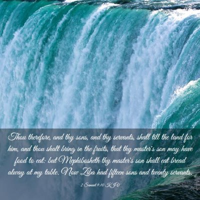Picture 03 - 2 Samuel 9:10 KJV - Thou therefore, and thy sons, and thy servants, - Bible Verse Picture
