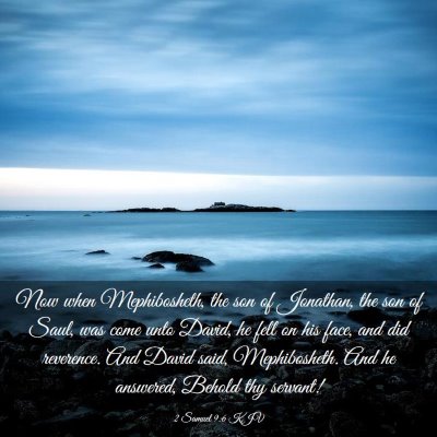 Picture 03 - 2 Samuel 9:6 KJV - Now when Mephibosheth, the son of Jonathan, the - Bible Verse Picture