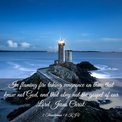 Picture 03 - 2 Thessalonians 1:8 KJV - In flaming fire taking vengeance on them that - Bible Verse Picture