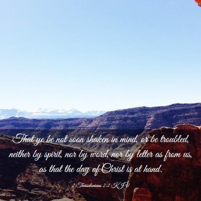 Picture 03 - 2 Thessalonians 2:2 KJV - That ye be not soon shaken in mind, or be - Bible Verse Picture
