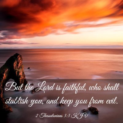 Picture 03 - 2 Thessalonians 3:3 KJV - But the Lord is faithful, who shall stablish you, - Bible Verse Picture