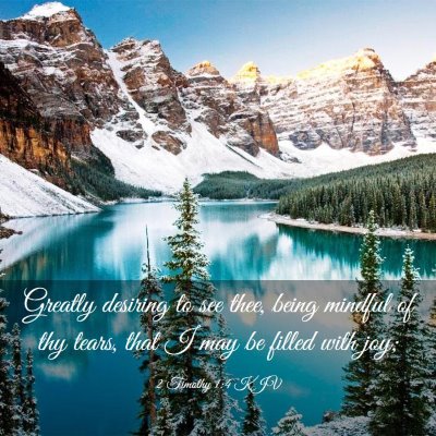 Picture 03 - 2 Timothy 1:4 KJV - Greatly desiring to see thee, being mindful of - Bible Verse Picture