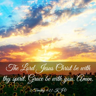 Picture 03 - 2 Timothy 4:22 KJV - The Lord Jesus Christ be with thy spirit. Grace - Bible Verse Picture