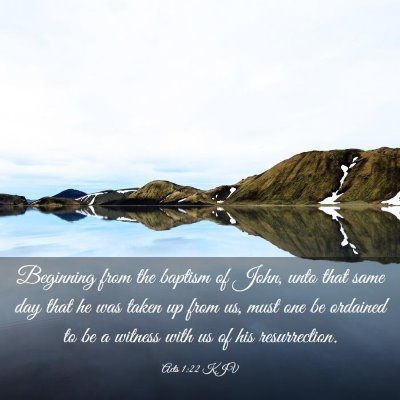 Picture 03 - Acts 1:22 KJV - Beginning from the baptism of John, unto that - Bible Verse Picture