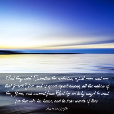 Picture 03 - Acts 10:22 KJV - And they said, Cornelius the centurion, a just - Bible Verse Picture