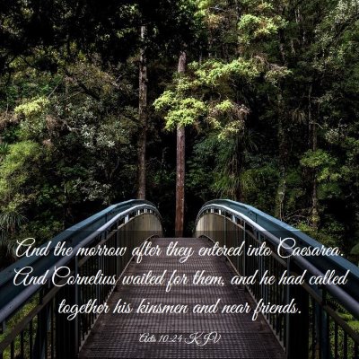 Picture 03 - Acts 10:24 KJV - And the morrow after they entered into Caesarea. - Bible Verse Picture