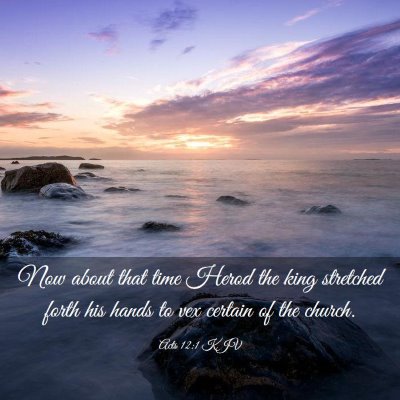 Picture 03 - Acts 12:1 KJV - Now about that time Herod the king stretched - Bible Verse Picture