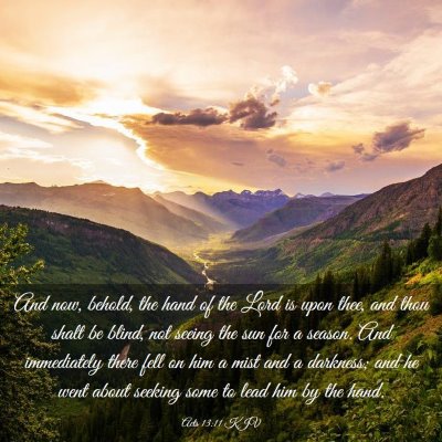 Picture 03 - Acts 13:11 KJV - And now, behold, the hand of the Lord is upon - Bible Verse Picture
