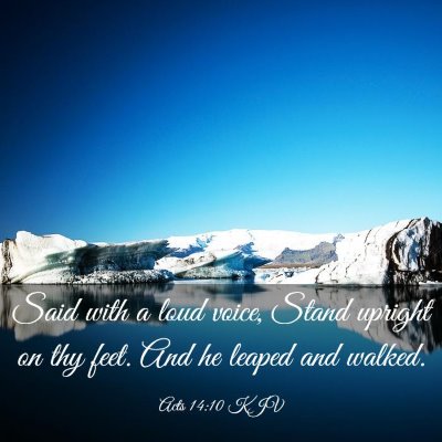 Picture 03 - Acts 14:10 KJV - Said with a loud voice, Stand upright on thy - Bible Verse Picture